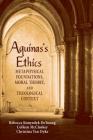 Aguinas's Ethics: Metaphysical Foundations, Moral Theory, and Theological Context Cover Image