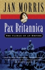 Pax Britannica: Climax of an Empire By Jan Morris Cover Image