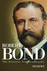 Robert Bond: The Greatest Newfoundlander Cover Image