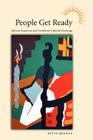 People Get Ready: African American and Caribbean Cultural Exchange (Caribbean Studies) By Kevin Meehan Cover Image