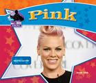 Pink: Pop Music Superstar: Pop Music Superstar (Big Buddy Biographies) By Sarah Tieck Cover Image