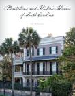 Plantations and Historic Homes of South Carolina Cover Image