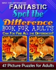 Spot the Differences: Fantastic Spot the Difference Book for Adults. Can You Find All the Differences? 47 Picture Puzzles for Adults. By Razorsharp Productions Cover Image