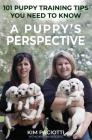 A Puppy's Perspective: 101 Puppy Training Tips You Need to Know Cover Image
