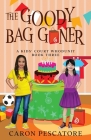 The Goody Bag Goner By Caron Pescatore Cover Image