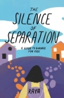 The Silence of Separation By Raya Cover Image