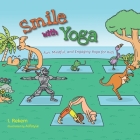 Smile with Yoga: Fun, Mindful, and Engaging Yoga for Kids Cover Image