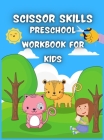 Scissor Skills Preschool Workbook for Kids Cover Image