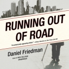 Running Out of Road By Daniel Friedman, Nick Sullivan (Read by) Cover Image