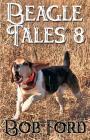 Beagle Tales 8 By Bob Ford Cover Image