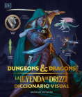 Dungeons & Dragons: La leyenda de Drizzt (The Legend of Drizzt): Diccionario visual By Michael Witwer Cover Image