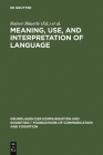 Meaning, Use, and Interpretation of Language (Grundlagen Der Kommunikation Und Kognition / Foundations of) Cover Image
