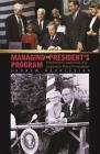 Managing the President's Program: Presidential Leadership and Legislative Policy Formulation (Princeton Studies in American Politics: Historical #81) By Andrew Rudalevige Cover Image