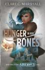 Hunger In Her Bones (Sparkstone Saga #3) By Clare C. Marshall Cover Image