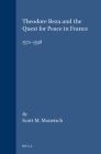 Theodore Beza and the Quest for Peace in France, 1572-1598 (Studies in Medieval and Reformation Traditions #79) Cover Image