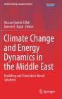 Climate Change and Energy Dynamics in the Middle East: Modeling and Simulation-Based Solutions (Understanding Complex Systems) By Hassan Qudrat-Ullah (Editor), Aymen A. Kayal (Editor) Cover Image