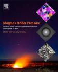 Magmas Under Pressure: Advances in High-Pressure Experiments on Structure and Properties of Melts By Yoshio Kono (Editor), Chrystèle Sanloup (Editor) Cover Image