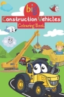 big construction Vehicles Colouring Book: Kids Coloring Book with Monster Trucks, Diggers, Dumpers, Cranes and Trucks for Children (Ages 2-4) Preschoo By Book Cokourig Cover Image