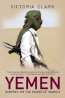 Yemen: Dancing on the Heads of Snakes Cover Image