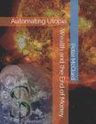 Wealth and the End of Money: Automating Utopia By Peter McClard Cover Image