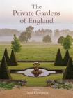 The Private Gardens of England By Tania Compton Cover Image