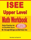 ISEE Upper Level Math Workbook 2019 & 2020: Extra Practice for an Excellent Score + 2 Full Length ISEE Upper Level Math Practice Tests Cover Image