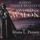 Marion Zimmer Bradley's Sword of Avalon Lib/E By Diana L. Paxson, Lorna Raver (Read by) Cover Image