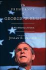The Presidency of George W. Bush: A First Historical Assessment Cover Image