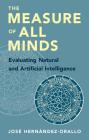 The Measure of All Minds: Evaluating Natural and Artificial Intelligence By José Hernández-Orallo Cover Image