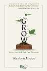 Grow: Stories from the Urban Food Movement By Stephen Grace Cover Image