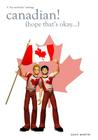 Canadian! (Hope that's okay...) By Sean Stephane Martin Cover Image