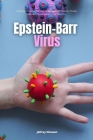 Epstein-Barr Virus: A Beginner's Step-by-Step Guide to Managing EBV Naturally Through Diet, With Sample Recipes and a Meal Plan By Jeffrey Winzant Cover Image