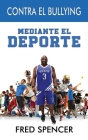 Contra El Bullying Mediante El Deporte Cover Image