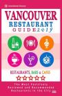Vancouver Restaurant Guide 2019: Best Rated Restaurants in Vancouver, Canada - 500 Restaurants, Bars and Cafés recommended for Visitors, 2019 By Andrew D. Kastner Cover Image