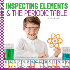 Inspecting Elements & the Periodic Table By Jessica Rusick Cover Image
