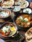 50 Indian Brunch Recipes for Home By Kelly Johnson Cover Image