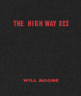 Will Boone: The Highway Hex By Will Boone (Artist), Randy Kennedy (Text by (Art/Photo Books)), Patricia Restrepo (Text by (Art/Photo Books)) Cover Image