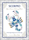 Scorpio: Your Cosmic Coloring Book: 24 Astrological Designs for Your Zodiac Sign! Cover Image