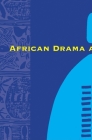 African Drama and Performance (African Expressive Cultures) By John Conteh-Morgan (Editor), Tejumola Olaniyan (Editor) Cover Image