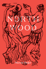 Northwood: A Novella By Maryse Meijer Cover Image