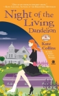 Night of the Living Dandelion: A Flower Shop Mystery By Kate Collins Cover Image