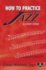 How to Practice Jazz: Paperback Book By Jerry Coker Cover Image