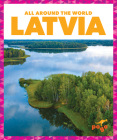 Latvia (All Around the World) By Spanier Kristine Mlis Cover Image