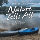 Nature Tells All By Denise M. Lenihan Cover Image