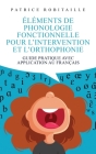 Éléments de phonologie fonctionnelle pour l'intervention et l'orthophonie: Guide pratique avec application au français Cover Image