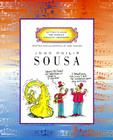 John Philip Sousa (Getting to Know the World's Greatest Composers) By Mike Venezia Cover Image
