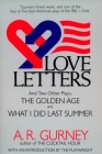 Love Letters and Two Other Plays: The Golden Age, What I Did Last Summer By A. R. Gurney, Jr. Cover Image