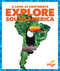 Explore South America By Veronica B. Wilkins Cover Image