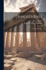 Demosthenes: The First Philippic By Demosthenes (Created by), Karl Otto Albert Rehdantz (Created by) Cover Image
