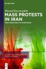 Mass Protests in Iran: From Resistance to Overthrow By Masoud Kazemzadeh Cover Image